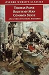 Rights of Man, Common Sense and Other Political Writings by Thomas Paine