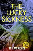 The Lucky Sickness