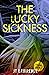 The Lucky Sickness (When Tomorrow Calls)