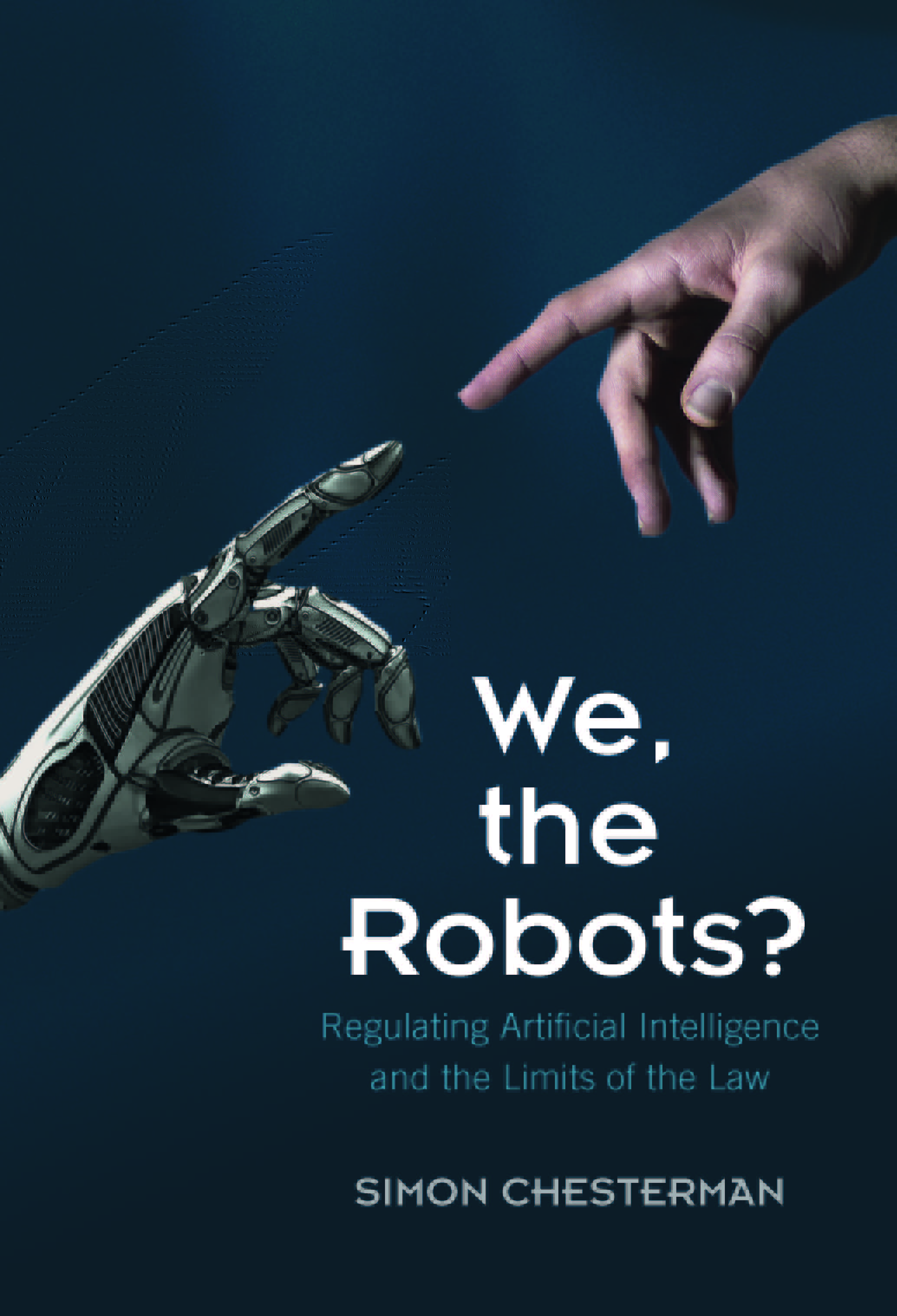 We, the Robots?: Regulating Artificial Intelligence and the Limits of the Law (Kindle Edition)