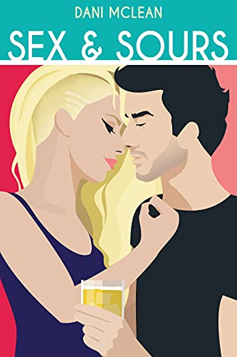 Sex & Sours (The Cocktail Series, #2)