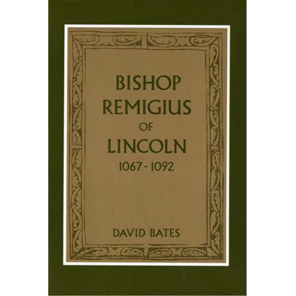 Bishop Remigius of Lincoln 1067 - 1092 (Paperback)