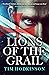 Lions of the Grail (Knight Templar Richard Savage #1)