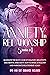 Anxiety in Relationship : Eliminate The Root Cause Of Jealousy, Negativity, and Mental Insecurity. How to Spark a Healthy and Passionate Relationship Again! BPD and CBT Guidance Included.