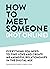 How to Meet Someone (Not Online) by Sharon Gilchrest O’Neill