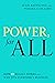 Power, for All: How It Really Works and Why It's Everyone's Business