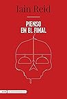 Pienso en el final