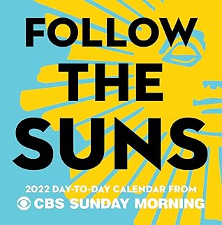 Cbs Fall Schedule 2022 Follow The Suns: 2022 Day-To-Day Calendar From Cbs Sunday Morning By Cbs  Sunday Morning