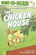 The Chicken House: Ready-to-Read Level 2