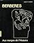 Berbères: Aux marges de l'histoire (Collection Archéologie, horizons neufs) (French Edition)