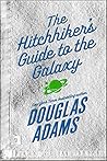 The Hitchhiker's Guide to the Galaxy by Douglas Adams