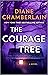 The Courage Tree by Diane Chamberlain