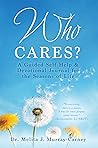 Who Cares? A  Guided Self-Help & Devotional Journal for the S... by Dr. Melita J. Murray-Carney