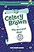 Celery Brown and the Ancient Door