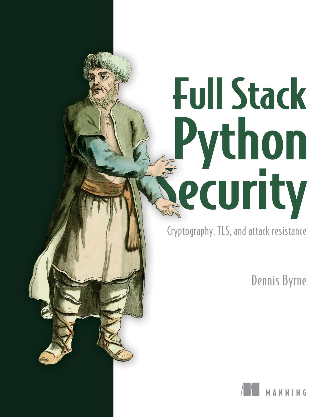 Full Stack Python Security: Cryptography, TLS, and attack resistance (Kindle Edition)
