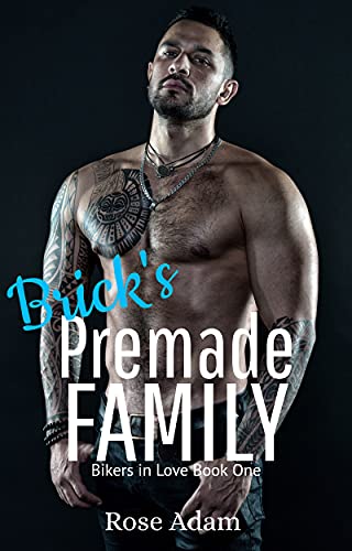 Brick's Premade Family (Bikers in Love #1)