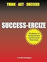 Success-ercize: 52 Weeks of Achievement and Success Exercises