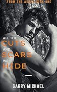 All the Cuts and Scars We Hide