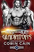 Caged with the Alien Gladiators