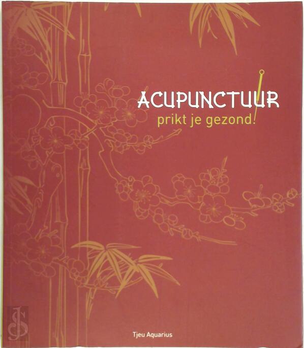 Acupunctuur. Prikt je gezond!