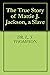 The True Story of Mattie J. Jackson, a Slave by L.S. Thompson
