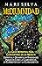 Mediumnidad: La guía definitiva para convertirse en un médium espiritual y desarrollar habilidades psíquicas como la clarividencia, la clarisentencia y la clariaudiencia