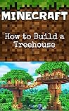 Minecraft: How to Build a Treehouse