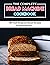 The Complete Bread Machine Cookbook by Mike Wunsch