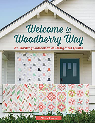 Welcome to Woodberry Way: An Inviting Collection of Delightful Quilts (Kindle Edition)