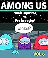 Among Us: Noob Impostor Vs Pro Impostor