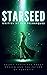 Starseed: Secret Teachings about Heaven and the Future of Humanity