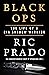 Black Ops: The Life of a CIA Shadow Warrior