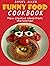 Funny Food Cookbook: New cr...
