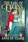 The Earl of Excess by Anna St. Claire
