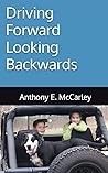 Driving Forward Looking Backwards