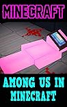 Minecraft: Among Us in Minecraft Minecraft: Among Us in Minecraft