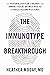 The Immunotype Breakthrough: Your Personalized Plan to Balance Your Immune System, Optimize Health, and Build Lifelong Resilience