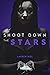 Shoot Down the Stars (The Stars Duet, #1)