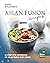 Exotic & Flavorful Asian Fu...