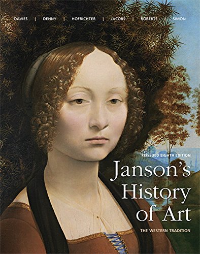 Janson's History of Art: The Western Tradition Reissued Edition (8th Edition) by Penelope J.E. Davies, Pearson