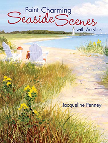 Paint Charming Seaside Scenes With Acrylics by Jacqueline Penney, North Light Books