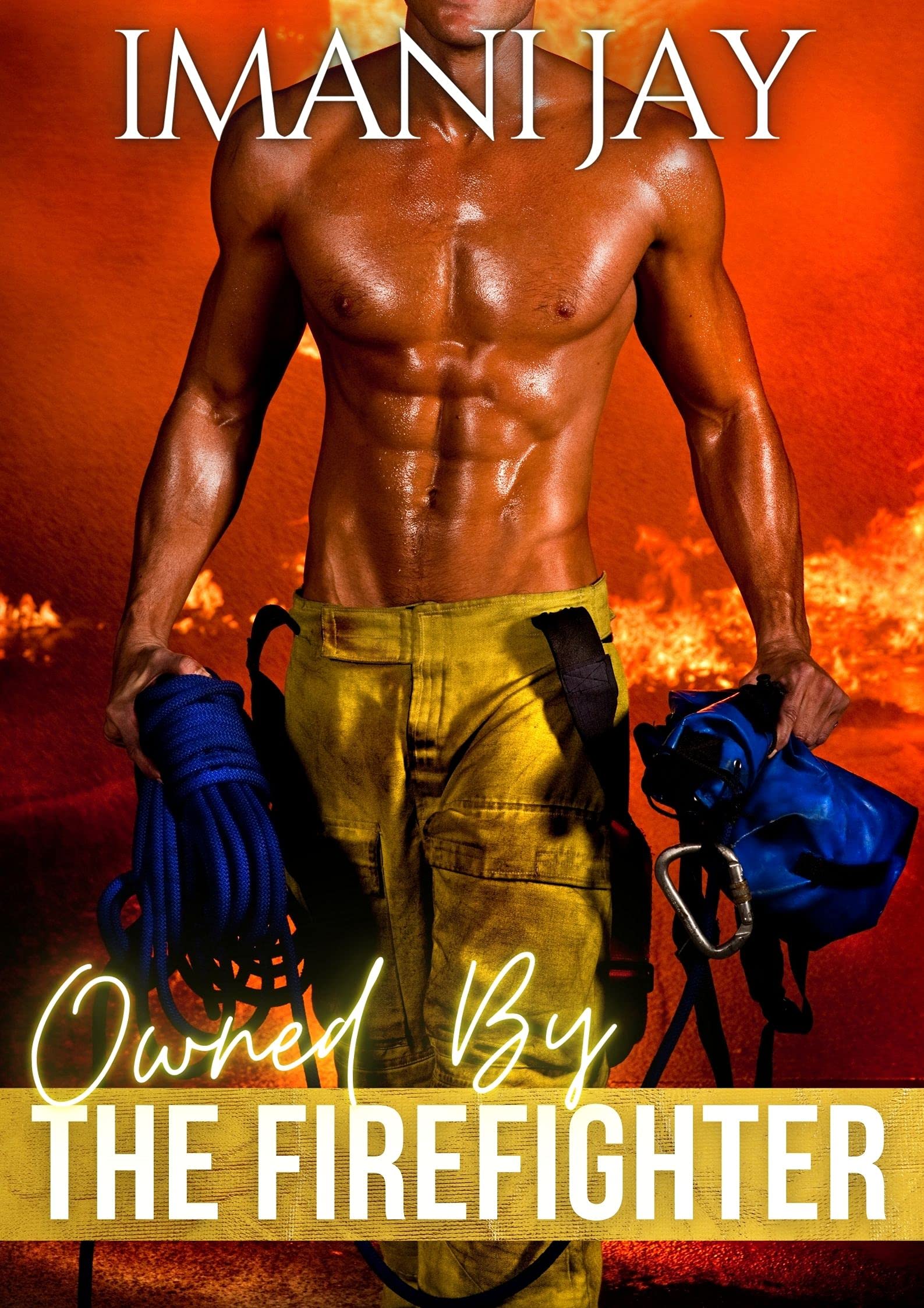 Owned by the Firefighter (Owned Body & Soul)
