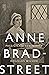 Anne Bradstreet by Douglas Wilson Anne Bradstreet by Douglas Wilson