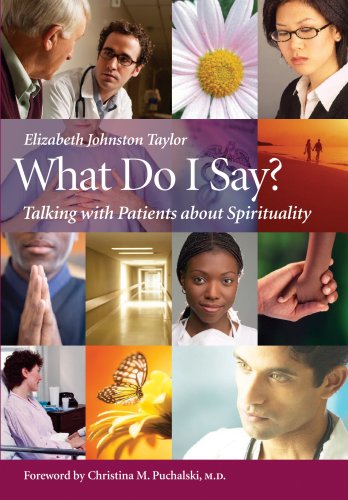 What Do I Say?: Talking with Patients about Spirituality by Elizabeth Johnston-Taylor, Templeton Press