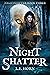 NIGHT SHATTER (Nightshifter...