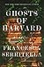 Ghosts of Harvard