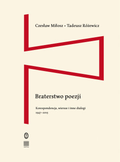 Braterstwo poezji. Korespondencja, wiersze i inne dialogi 1947-2013 (Hardcover)