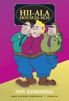 Hii-ala housuja hoi! – Jopen uusimmat pläjäytykset