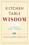 Kitchen Table Wisdom: Stories That Inspire Kitchen Table Wisdom: Stories That Inspire