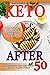 Keto After 50: The Beginner...